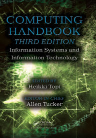 Title: Computing Handbook: Information Systems and Information Technology, Author: Heikki Topi