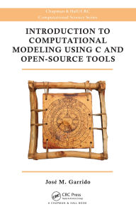 Title: Introduction to Computational Modeling Using C and Open-Source Tools, Author: Jose M. Garrido