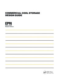 Title: Commercial Cool Storage Design Guide, Author: Electric Power Research Institute