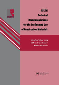 Title: RILEM Technical Recommendations for the testing and use of construction materials, Author: Rilem
