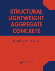Title: Structural Lightweight Aggregate Concrete, Author: Dr J L Clarke