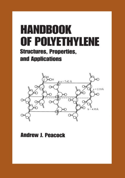 Handbook of Polyethylene: Structures: Properties, and Applications