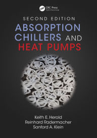 Title: Absorption Chillers and Heat Pumps, Author: Keith E. Herold