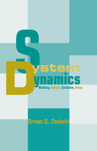 Title: System Dynamics: Modeling, Analysis, Simulation, Design, Author: Ernest Doebelin