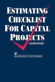 Title: Estimating Checklist for Capital Projects, Author: Association of Construction Engineers and the Roya The Joint Development Board