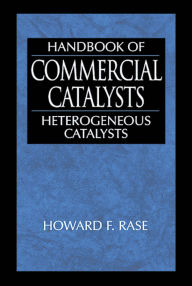 Title: Handbook of Commercial Catalysts: Heterogeneous Catalysts, Author: Howard F. Rase