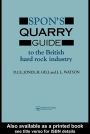 Spon's Quarry Guide: To the British hard rock industry