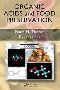 Title: Organic Acids and Food Preservation, Author: Maria M. Theron