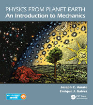 Title: Physics from Planet Earth - An Introduction to Mechanics, Author: Joseph C. Amato