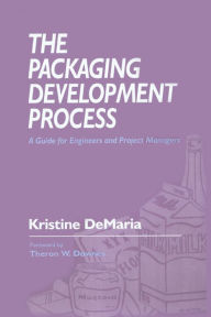 Title: The Packaging Development Process: A Guide for Engineers and Project Managers, Author: Kristine DeMaria