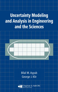 Title: Uncertainty Modeling and Analysis in Engineering and the Sciences, Author: Bilal M. Ayyub