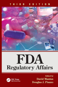 Title: FDA Regulatory Affairs: Third Edition, Author: David Mantus