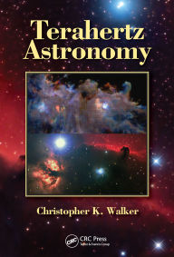 Title: Terahertz Astronomy, Author: Christopher K. Walker
