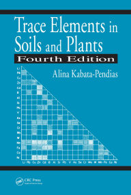 Title: Trace Elements in Soils and Plants, Author: Alina Kabata-Pendias