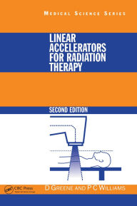 Title: Linear Accelerators for Radiation Therapy, Author: David Greene