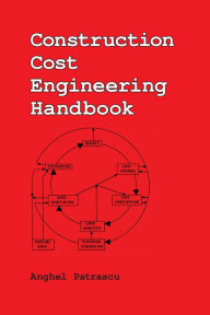 Title: Construction Cost Engineering Handbook, Author: Anghel Patrascu
