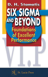Title: Six Sigma and Beyond: Foundations of Excellent Performance, Volume I, Author: D.H. Stamatis