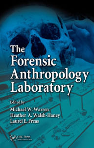 Title: The Forensic Anthropology Laboratory, Author: Michael W. Warren