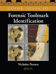 Title: Color Atlas of Forensic Toolmark Identification, Author: Nicholas Petraco