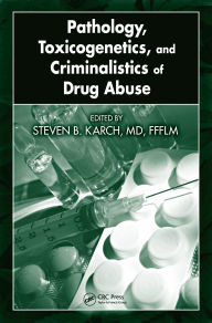 Title: Pathology, Toxicogenetics, and Criminalistics of Drug Abuse, Author: MD