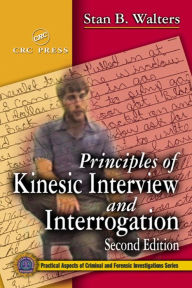 Title: Principles of Kinesic Interview and Interrogation, Author: Stan B. Walters