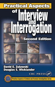 Title: Practical Aspects of Interview and Interrogation, Author: David E. Zulawski