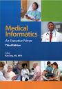 Medical Informatics: An Executive Primer, Third Edition