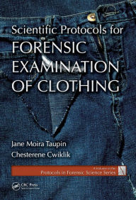 Title: Scientific Protocols for Forensic Examination of Clothing, Author: Jane Moira Taupin