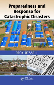 Title: Preparedness and Response for Catastrophic Disasters, Author: Rick Bissell