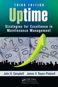 Title: Uptime: Strategies for Excellence in Maintenance Management, Third Edition, Author: John D. Campbell