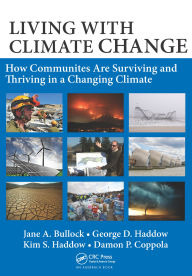 Title: Living with Climate Change: How Communities Are Surviving and Thriving in a Changing Climate, Author: Jane A. Bullock