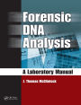 Forensic DNA Analysis: A Laboratory Manual