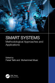 Title: Smart Systems: Methodological Approaches and Applications, Author: Faisal Talib