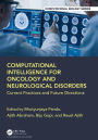 Computational Intelligence for Oncology and Neurological Disorders: Current Practices and Future Directions