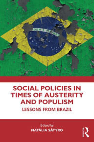 Title: Social Policies in Times of Austerity and Populism: Lessons from Brazil, Author: Natália Sátyro