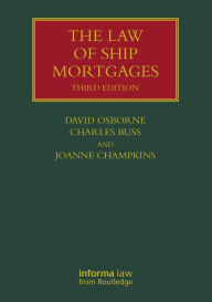 Title: The Law of Ship Mortgages, Author: David Osborne