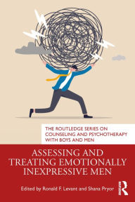 Title: Assessing and Treating Emotionally Inexpressive Men, Author: Ronald F. Levant