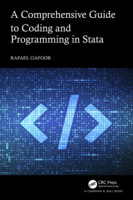 Title: A Comprehensive Guide to Coding and Programming in Stata, Author: Rafael Gafoor