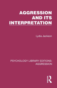 Title: Aggression and its Interpretation, Author: Lydia Jackson