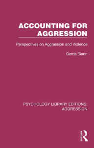 Title: Accounting for Aggression: Perspectives on Aggression and Violence, Author: Gerda Siann