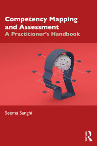 Title: Competency Mapping and Assessment: A Practitioner's Handbook, Author: Seema Sanghi