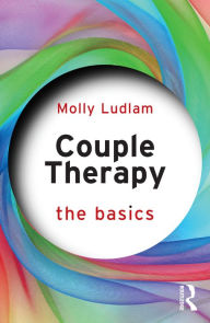 Title: Couple Therapy: The Basics, Author: Molly Ludlam