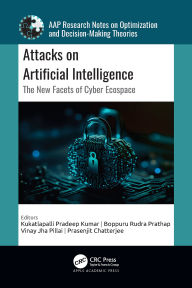 Title: Attacks on Artificial Intelligence: The New Facets of Cyber Ecospace, Author: Kukatlapalli Pradeep Kumar
