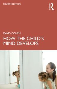 Title: How the Child's Mind Develops, Author: David Cohen