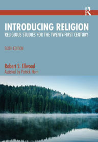 Title: Introducing Religion: Religious Studies for the Twenty-First Century, Author: Robert S. Ellwood