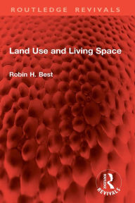 Title: Land Use and Living Space, Author: Robin H. Best