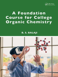 Title: A Foundation Course for College Organic Chemistry, Author: B. S. Balaji