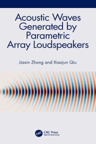 Title: Acoustic Waves Generated by Parametric Array Loudspeakers, Author: Jiaxin Zhong