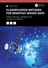 Title: Classification Methods for Remotely Sensed Data, Author: Taskin Kavzoglu