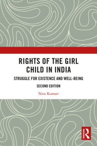 Title: Rights of the Girl Child in India: Struggle for Existence and Well-Being, Author: Nitu Kumari